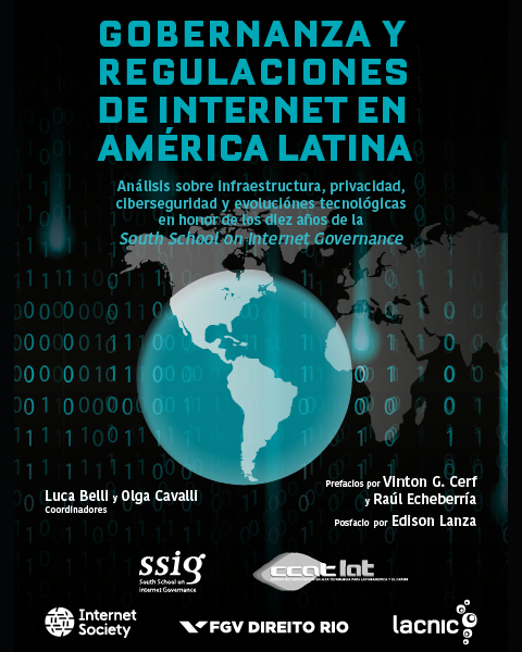 BELLI, L.; CAVALLI, O. Org. Gobernanza y regulaciones de internet en América Latina. Rio de Janeiro: FGV. 2018. 516 p.  https://bibliotecadigital.fgv.br/dspace/handle/10438/24464